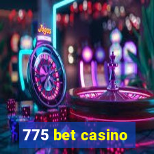 775 bet casino